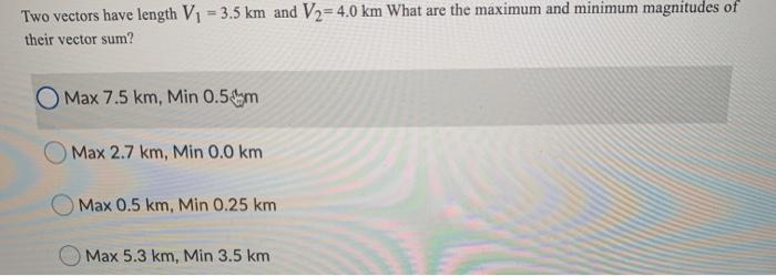 Solved Two vectors have length V1 = 3.5 km and V2=4.0 km | Chegg.com