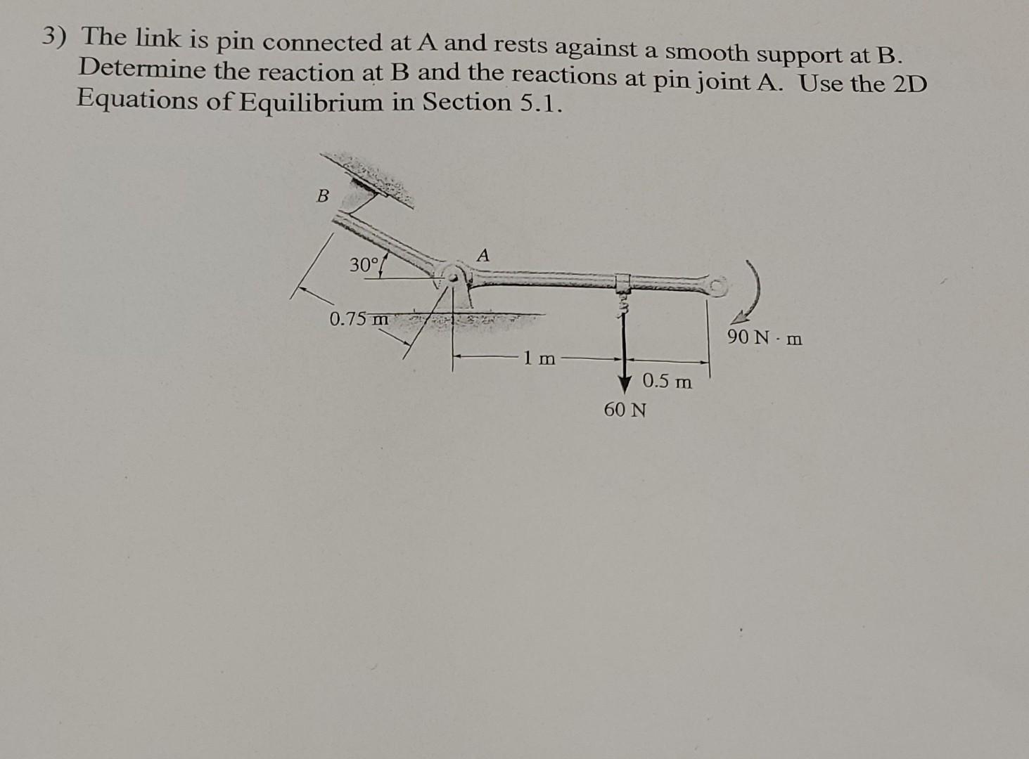 Solved 3) The link is pin connected at A and rests against a | Chegg.com