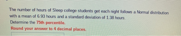 Solved The number of hours of Sleep college students get | Chegg.com