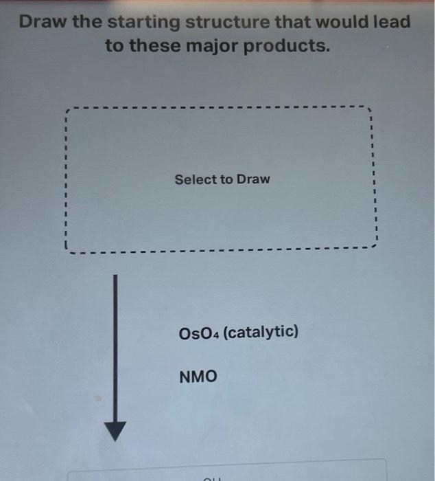 Solved Draw the starting structure that would lead to these | Chegg.com