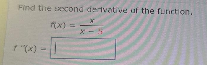 Solved Find the second derivative of the function. | Chegg.com
