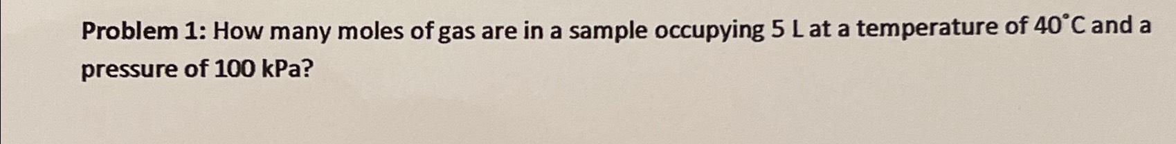 Solved Problem 1: How many moles of gas are in a sample | Chegg.com