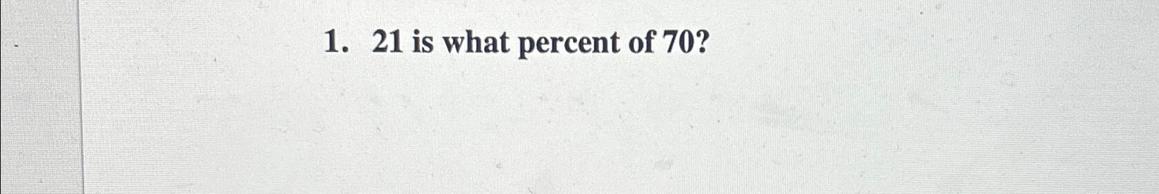 solved-21-is-what-percent-of-70-chegg