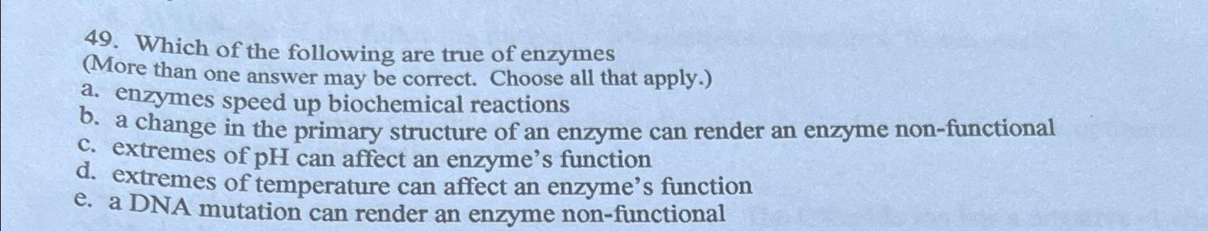 Solved Which of the following are true of enzymes(More than | Chegg.com