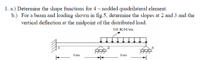 Solved a.) ﻿Determine the shape functions for 4 - ﻿nodded | Chegg.com