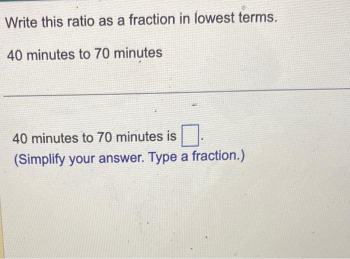 Solved Write this ratio as a fraction in lowest terms. 40 | Chegg.com