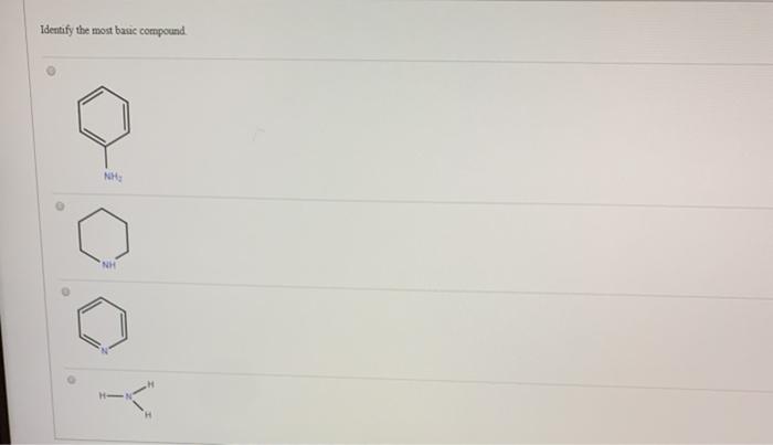 Solved Identify the most basic compound NH NH H | Chegg.com