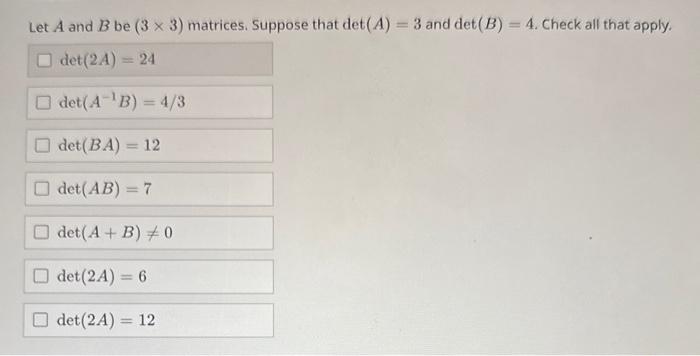 Solved Let A And B Be (3×3) Matrices. Suppose That Det(A)=3 | Chegg.com