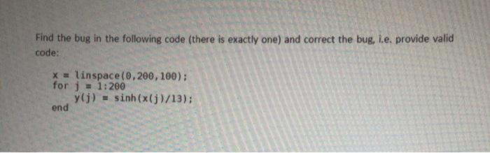 Solved Find the bug in the following code (there is exactly | Chegg.com