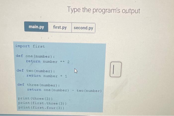 Solved Type the program's output import first def one | Chegg.com