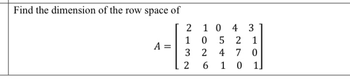 Solved Find the dimension of the row space | Chegg.com