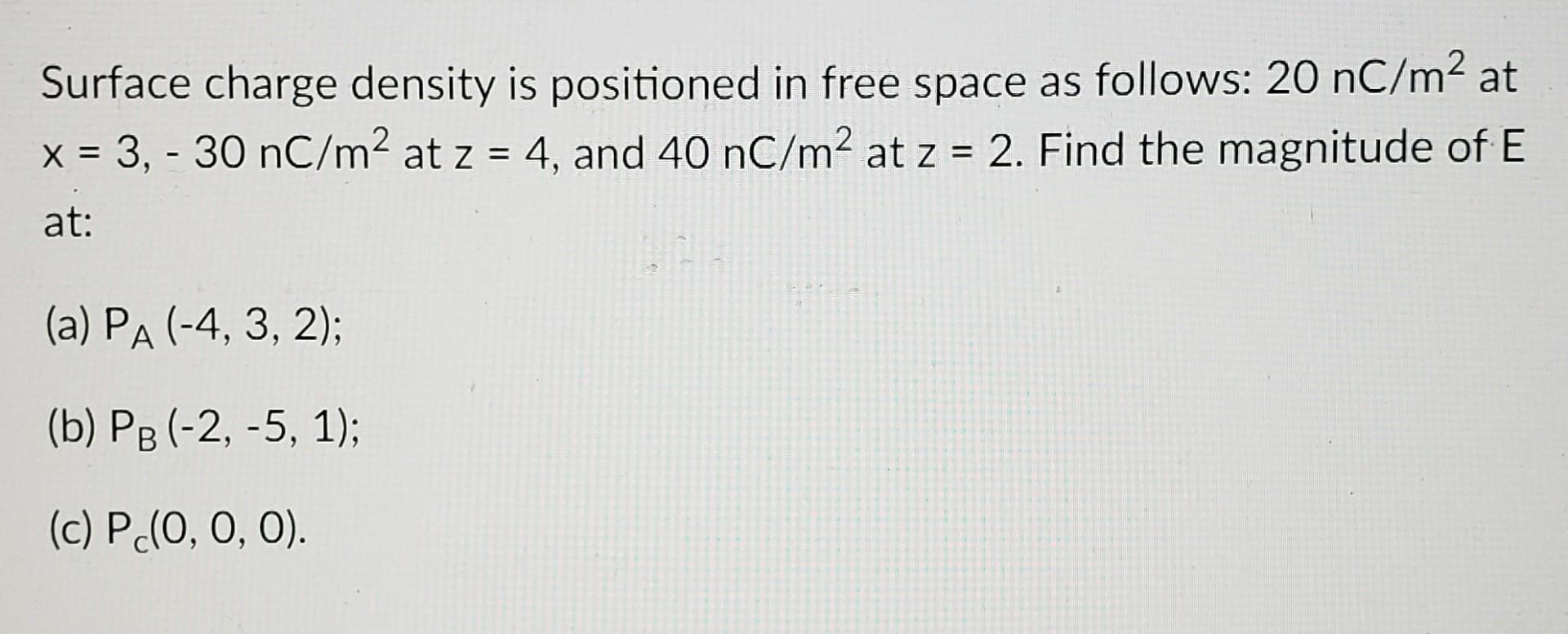 Solved Surface charge density is positioned in free space as | Chegg.com