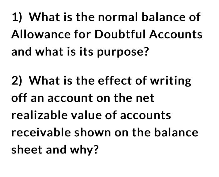 Solved 1) What is the normal balance of Allowance for