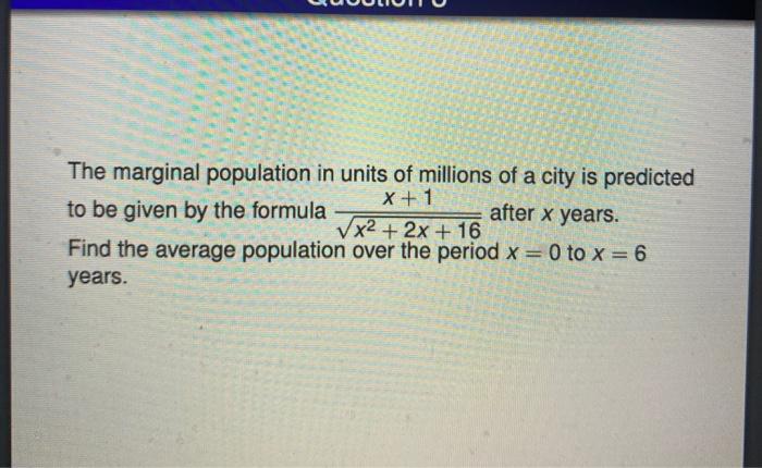 Solved The marginal population in units of millions of a | Chegg.com