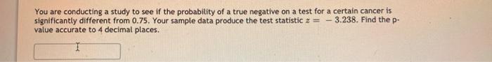 Solved You are conducting a study to see if the probability | Chegg.com