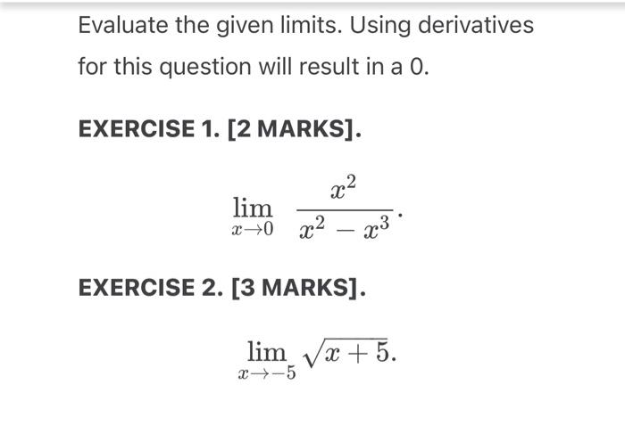 Solved Evaluate the given limits. Using derivatives for this | Chegg.com