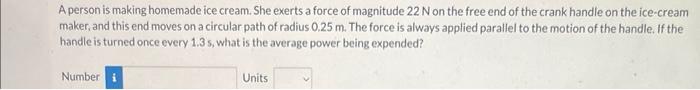 Solved A person is making homemade ice cream. She exerts a | Chegg.com
