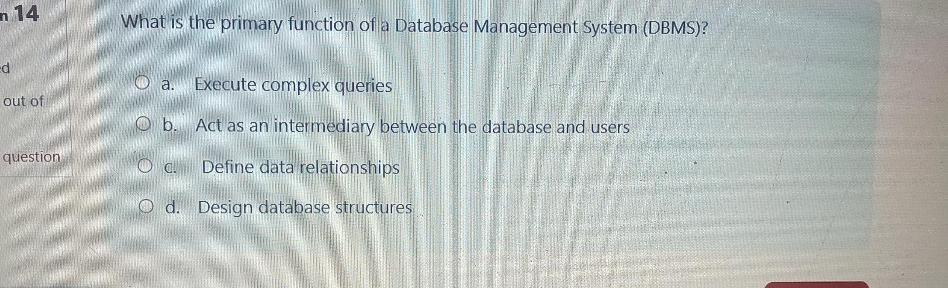 Solved What is the primary function of a Database Management | Chegg.com
