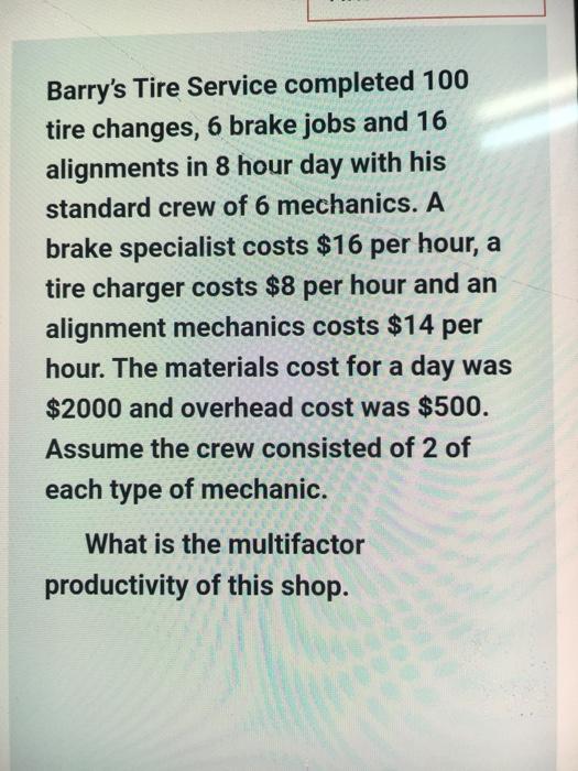 Solved Barry's Tire Service completed 100tire changes, 6