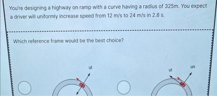Solved You're designing a highway on ramp with a curve | Chegg.com