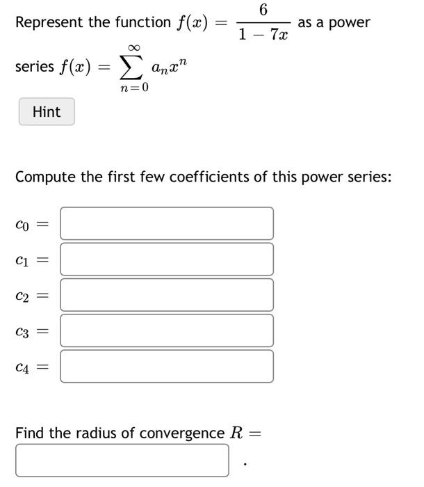 Solved Represent the function f(x)=1−7x6 as a power series | Chegg.com