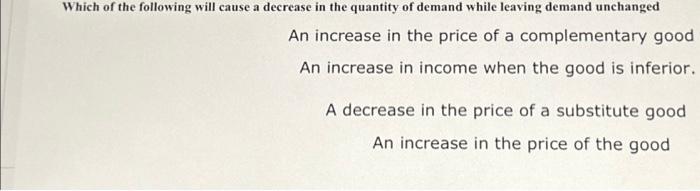 Solved Which Of The Following Will Cause A Decrease In The | Chegg.com