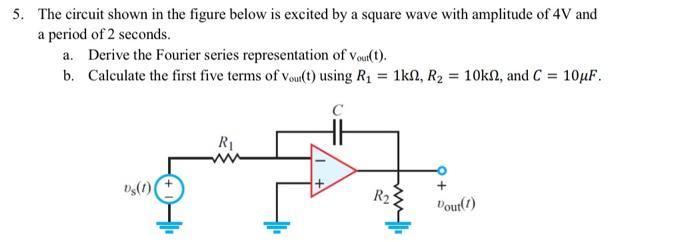 Solved 5. The circuit shown in the figure below is excited | Chegg.com