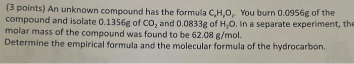 Solved (3 points) An unknown compound has the formula | Chegg.com