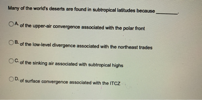 Solved Many of the world's deserts are found in subtropical | Chegg.com