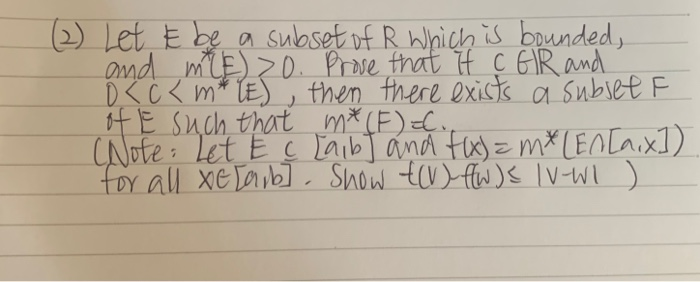 Solved 2 Let E Be A Subset Of R Which Is Bounded And M Chegg Com