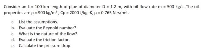 Solved Consider an L = 100 km length of pipe of diameter D = | Chegg.com