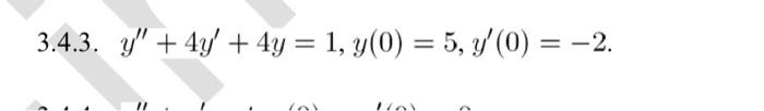 3.4.3. \( y^{\prime \prime}+4 y^{\prime}+4 y=1, y(0)=5, y^{\prime}(0)=-2 \).