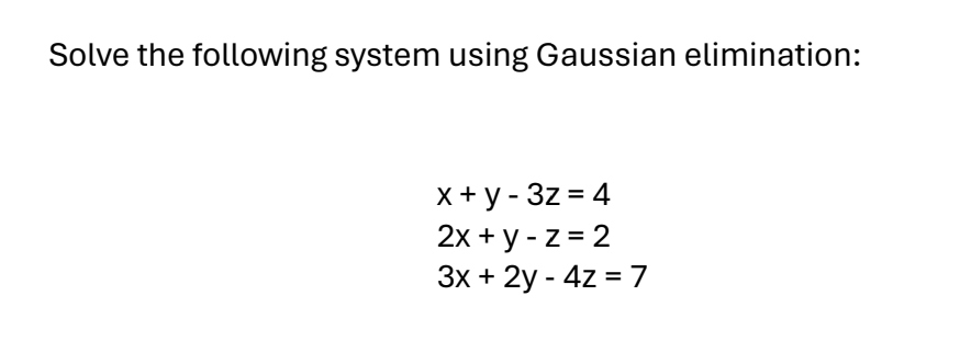 Solved Solve The Following System Using Gaussian