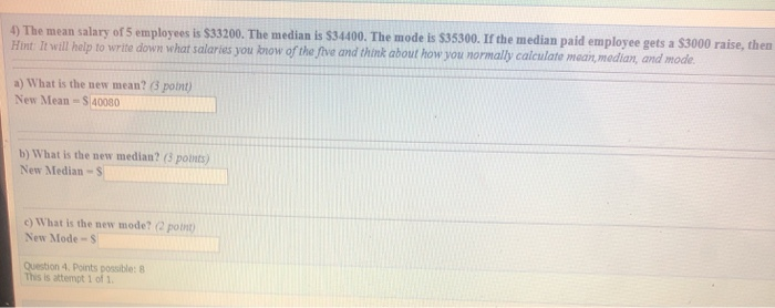 Solved 4) The mean salary of 5 employees is $33200. The | Chegg.com