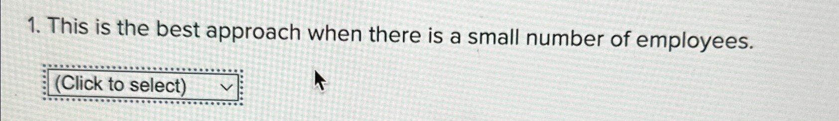 Solved This is the best approach when there is a small | Chegg.com
