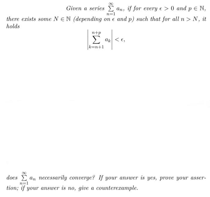 Solved Given A Series ∑n1∞an If For Every ϵ0 And P∈n 7931