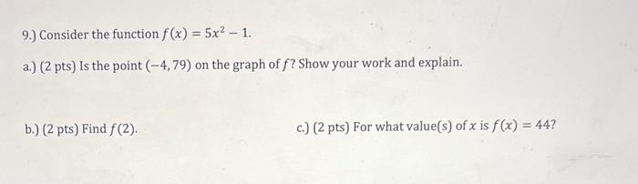 Solved 9.) Consider the function f(x)=5x2−1. a.) (2 pts) Is | Chegg.com