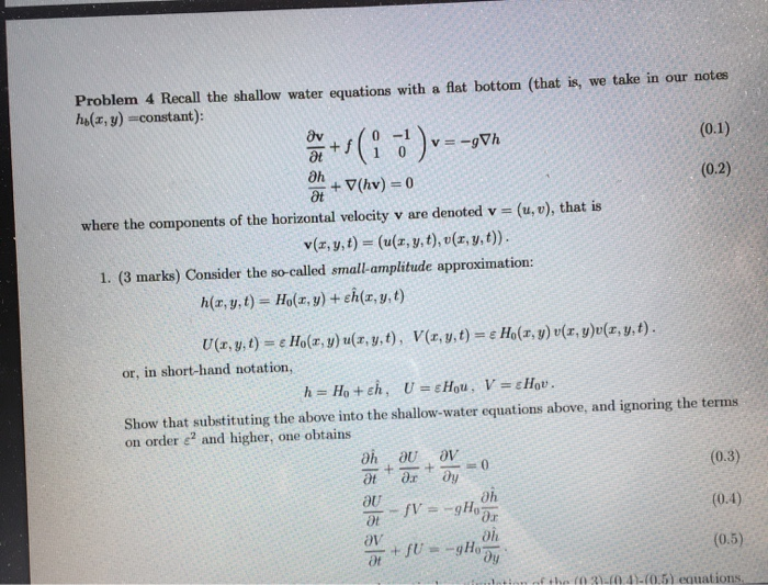 Solved Problem 4 Recall the shallow water equations with a | Chegg.com