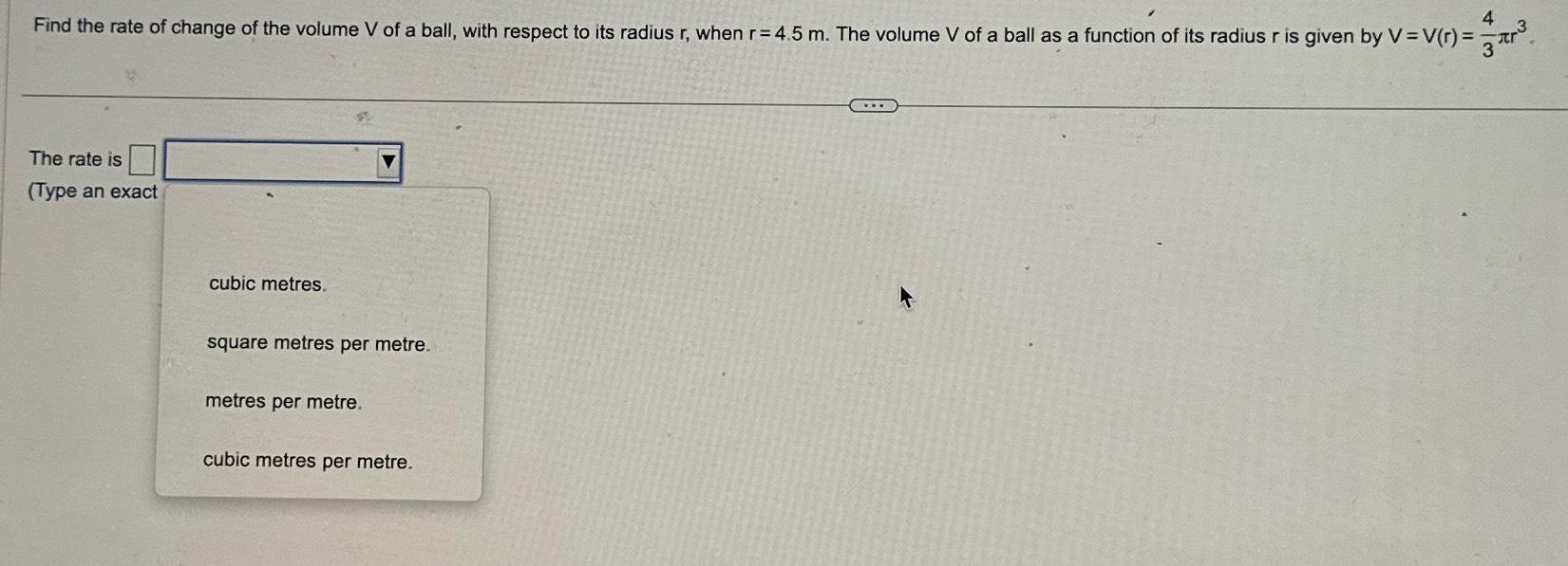 find the rate of change of volume v with respect to radius