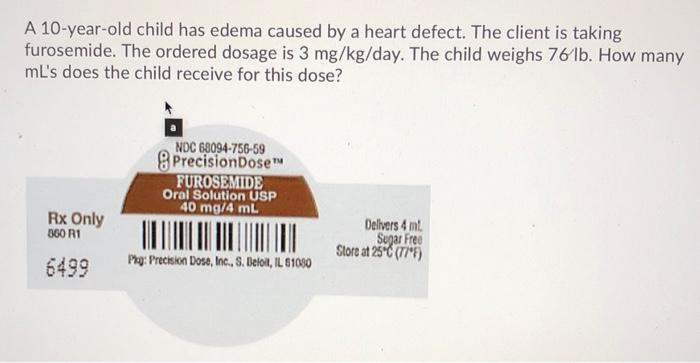 Solved A 10-year-old child has edema caused by a heart | Chegg.com