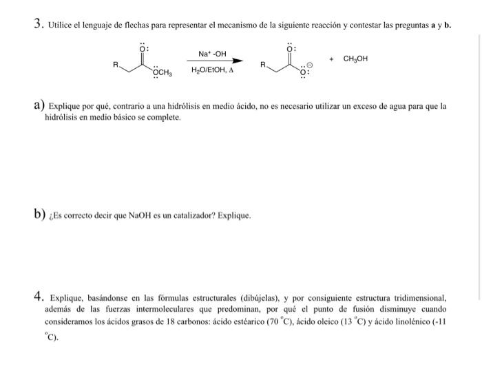 3. Utilice el lenguaje de flechas para representar el mecanismo de la siguiente reacción y contestar las preguntas a y b. \(