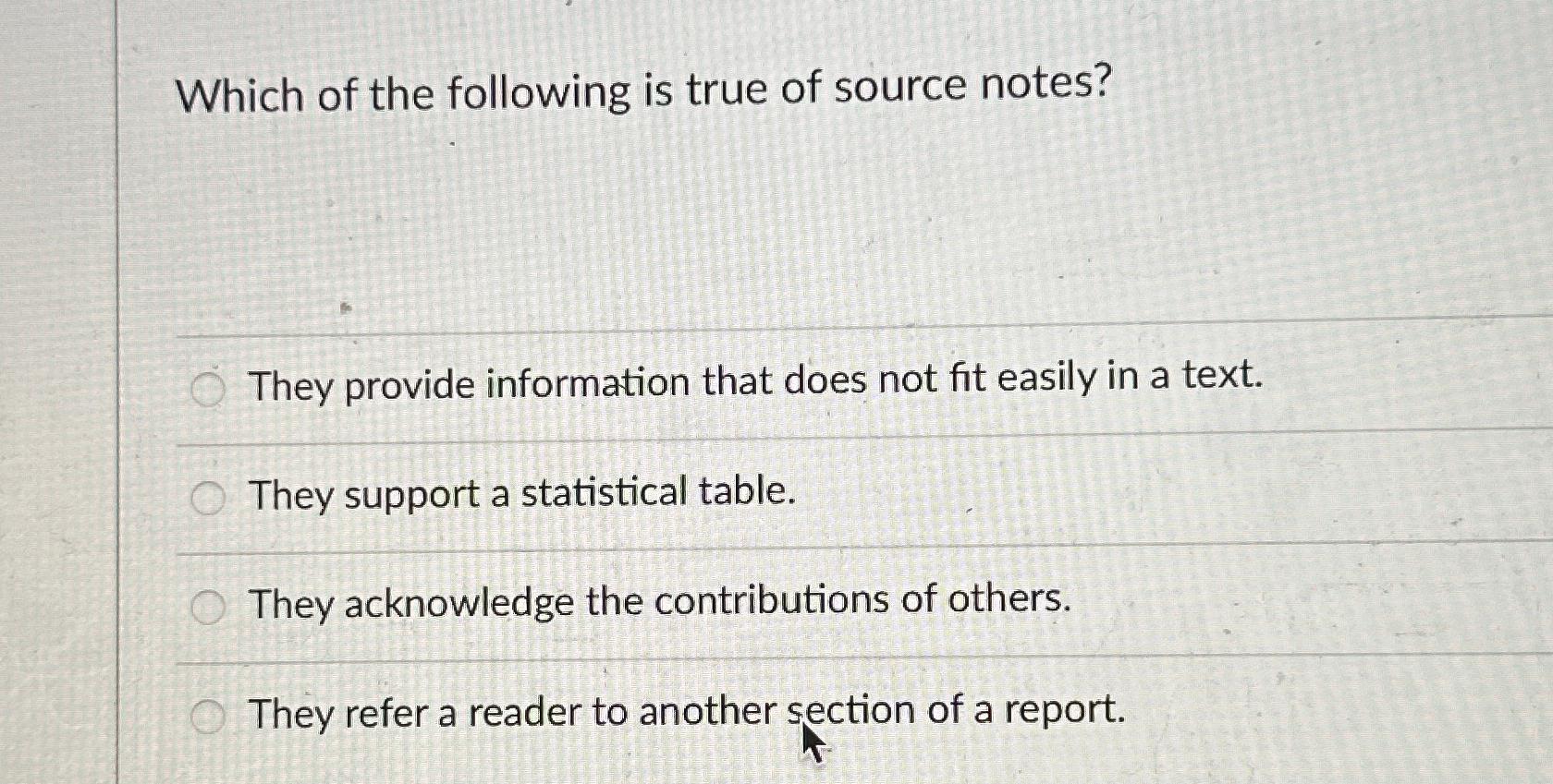 Solved Which of the following is true of source notes?They | Chegg.com