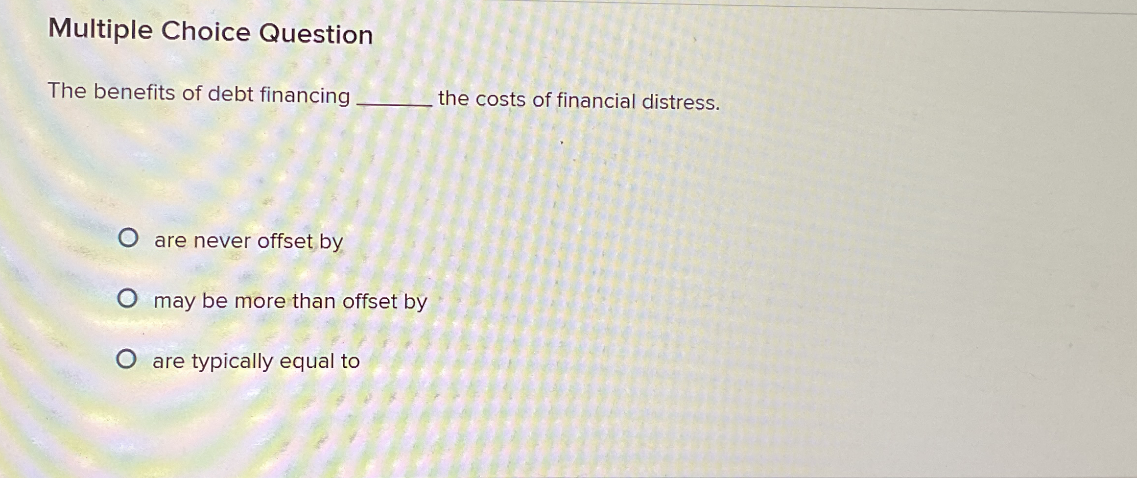 Solved Multiple Choice QuestionThe benefits of debt | Chegg.com