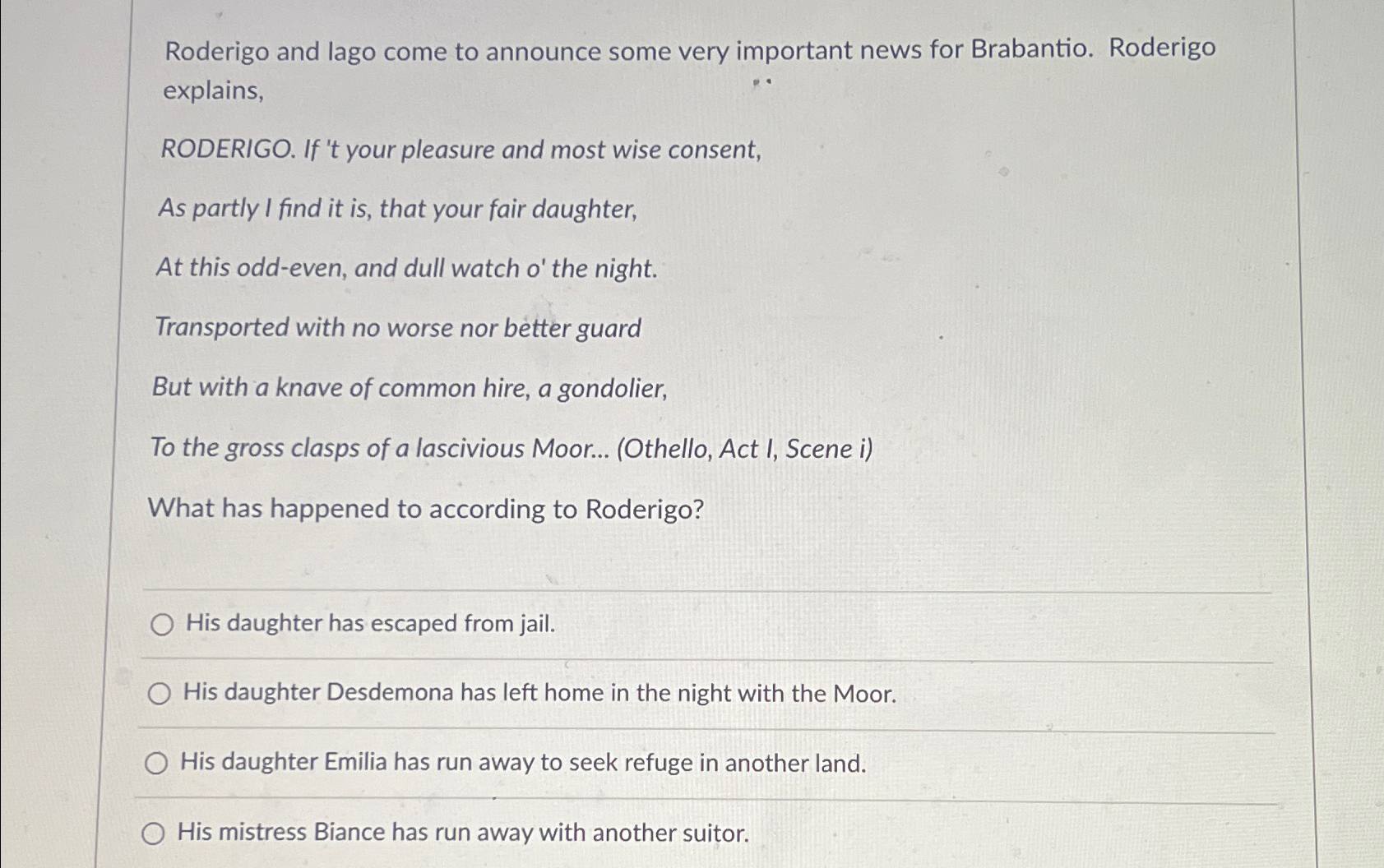 Solved Roderigo and lago come to announce some very | Chegg.com