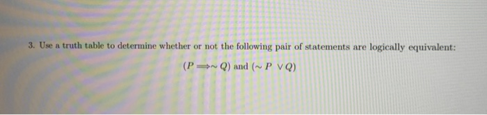Solved 3. Use a truth table to determine whether or not the | Chegg.com
