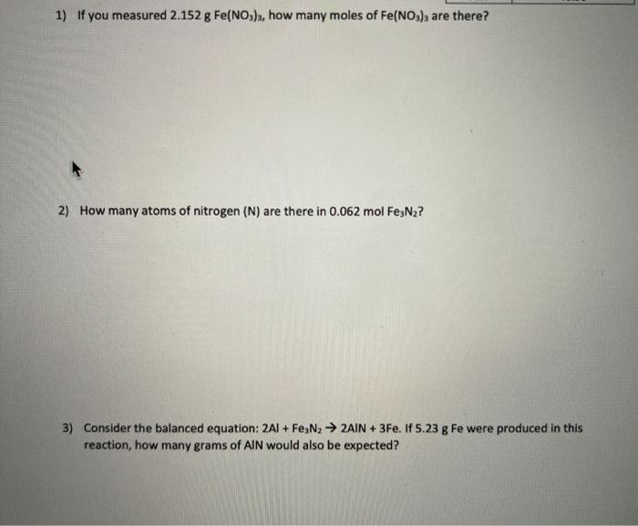 Solved 1) If you measured 2.152 g Fe(NO3), how many moles of | Chegg.com