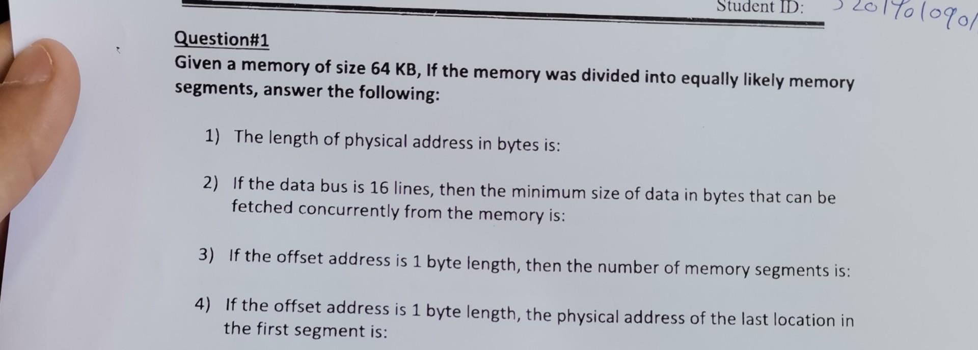 Solved Question#1 Given a memory of size 64 KB, If the | Chegg.com