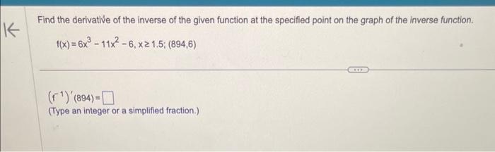 Solved Find the derivative of the inverse of the given | Chegg.com