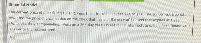 Solved Binomial Model The current price of a stock is $18. | Chegg.com