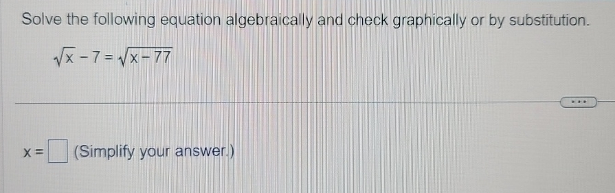 Solved Solve The Following Equation Algebraically And Check | Chegg.com